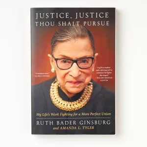 Justice. Justice Thou Shalt Pursue: A Life's Work Fighting for a More Perfect Union